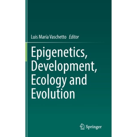 Epigenetics, Development, Ecology and Evolution