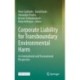 Corporate Liability for Transboundary Environmental Harm: An International and Transnational Perspective