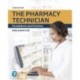 The Pharmacy Technician, The: Foundations and Practices