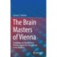 The Brain Masters of Vienna: Psychology and Neuroscience Pioneers around the Secession up to the Anschluss