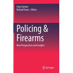 Policing & Firearms: New Perspectives and Insights