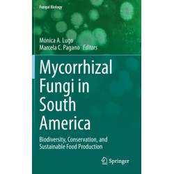 Mycorrhizal Fungi in South America: Biodiversity, Conservation, and Sustainable Food Production
