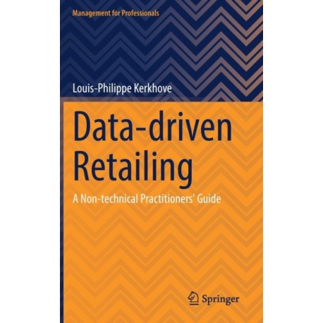 Data-driven Retailing: A Non-technical Practitioners' Guide
