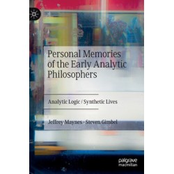 Personal Memories of the Early Analytic Philosophers: Analytic Logic / Synthetic Lives