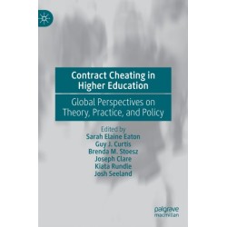 Contract Cheating in Higher Education: Global Perspectives on Theory, Practice, and Policy