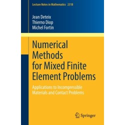 Numerical Methods for Mixed Finite Element Problems: Applications to Incompressible Materials and Contact Problems