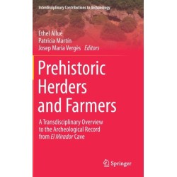 Prehistoric Herders and Farmers: A Transdisciplinary Overview to the Archeological Record from El Mirador Cave