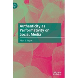 Authenticity as Performativity on Social Media