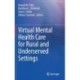 Virtual Mental Health Care for Rural and Underserved Settings