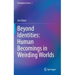 Beyond Identities: Human Becomings in Weirding Worlds