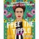 Free the Tipple: Kickass Cocktails Inspired by Iconic Women (revised ed.)