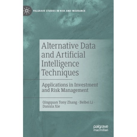 Alternative Data and Artificial Intelligence Techniques: Applications in Investment and Risk Management