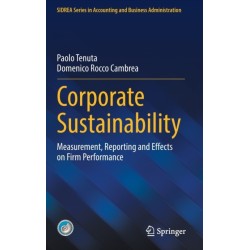 Corporate Sustainability: Measurement, Reporting and Effects on Firm Performance