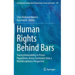 Human Rights Behind Bars: Tracing Vulnerability in Prison Populations Across Continents from a Multidisciplinary Perspective