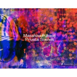 Masahisa Fukase: Private Scenes