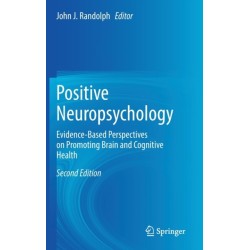 Positive Neuropsychology: Evidence-Based Perspectives on Promoting Brain and Cognitive Health