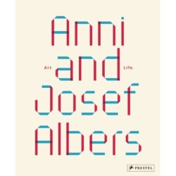 Anni and Josef Albers: Art and Life