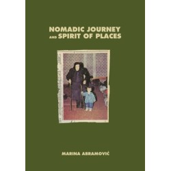 Marina Abramovic: Nomadic Journey and Spirit of Places