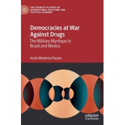 Democracies at War Against Drugs: The Military Mystique in Brazil and Mexico