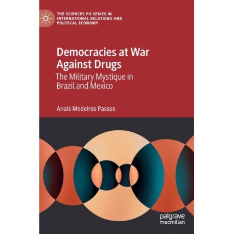Democracies at War Against Drugs: The Military Mystique in Brazil and Mexico