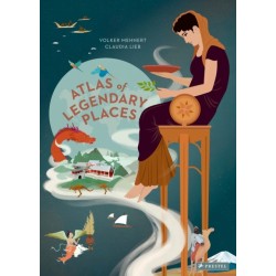 An Atlas of Legendary Places: From Atlantis to the Milky Way