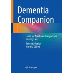 Dementia Companion: Guide for Additional Caregivers in Nursing Care