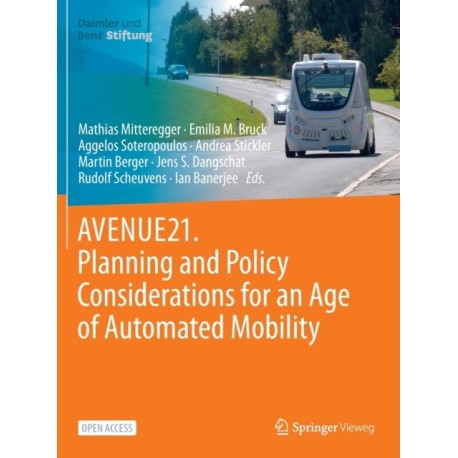 AVENUE21. Planning and Policy Considerations for an Age of Automated Mobility