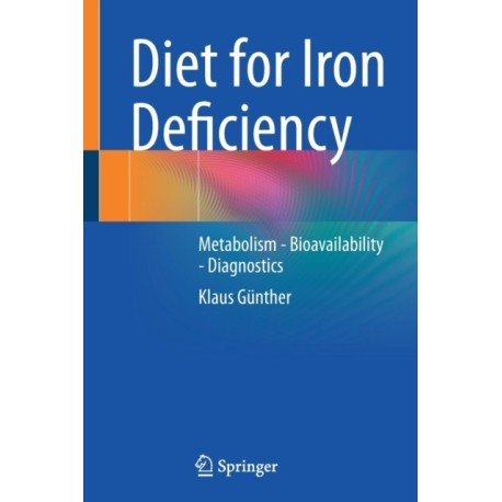 Diet for Iron Deficiency: Metabolism - Bioavailability - Diagnostics