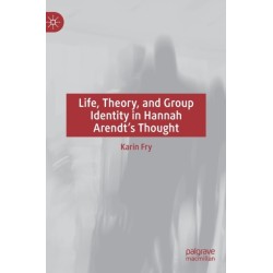 Life, Theory, and Group Identity in Hannah Arendt's Thought