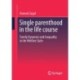 Single parenthood in the life course: Family Dynamics and Inequality in the Welfare State