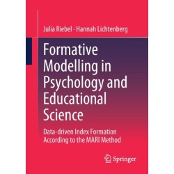 Formative Modelling in Psychology and Educational Science: Data-driven Index Formation According to the MARI Method