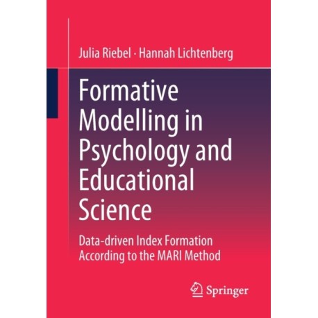 Formative Modelling in Psychology and Educational Science: Data-driven Index Formation According to the MARI Method