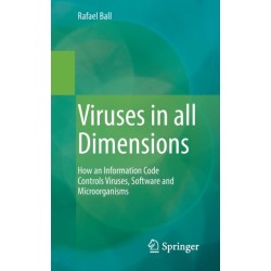 Viruses in all Dimensions: How an Information Code Controls Viruses, Software and Microorganisms