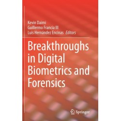 Breakthroughs in Digital Biometrics and Forensics