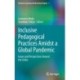 Inclusive Pedagogical Practices Amidst a Global Pandemic: Issues and Perspectives Around the Globe