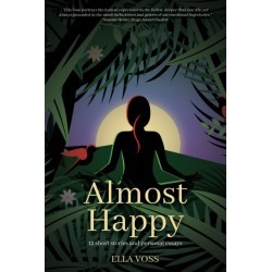 Almost Happy: 12 Short Stories and Personal Essays