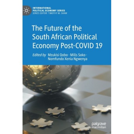 The Future of the South African Political Economy Post-COVID 19