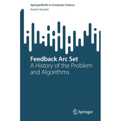 Feedback Arc Set: A History of the Problem and Algorithms