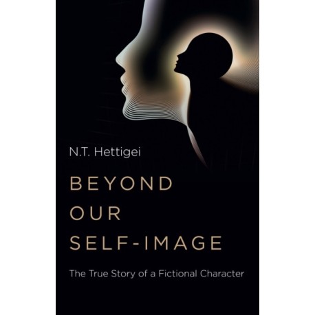 Beyond Our Self-Image: The True Story of a Fictional Character