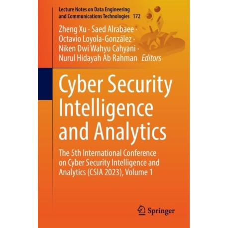 Cyber Security Intelligence and Analytics: The 5th International Conference on Cyber Security Intelligence and Analytics (CSIA 2023), Volume 1