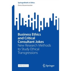 Business Ethics and Critical Consultant Jokes: New Research Methods to Study Ethical Transgressions
