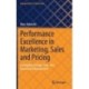 Performance Excellence in Marketing, Sales and Pricing: Leveraging Change, Lean  and Innovation Management