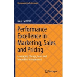 Performance Excellence in Marketing, Sales and Pricing: Leveraging Change, Lean  and Innovation Management