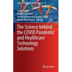 The Science behind the COVID Pandemic and Healthcare Technology Solutions