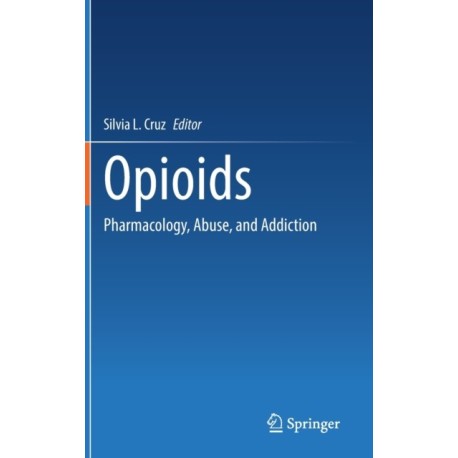 Opioids: Pharmacology, Abuse, and Addiction