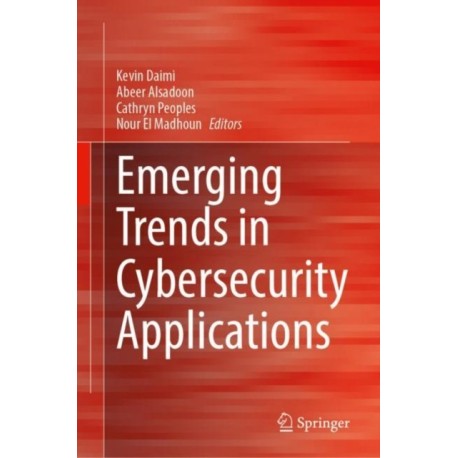 Emerging Trends in Cybersecurity Applications