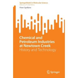 Chemical and Petroleum Industries at Newtown Creek: History and Technology