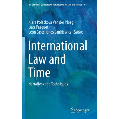 International Law and Time: Narratives and Techniques