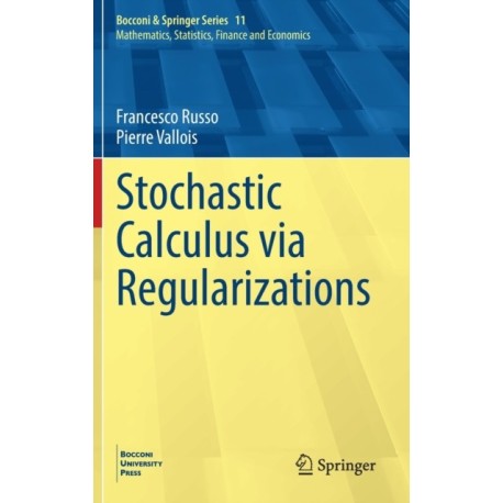 Stochastic Calculus via Regularizations
