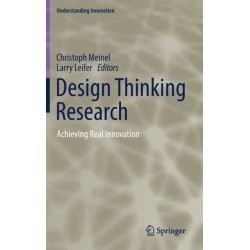 Design Thinking Research: Achieving Real Innovation